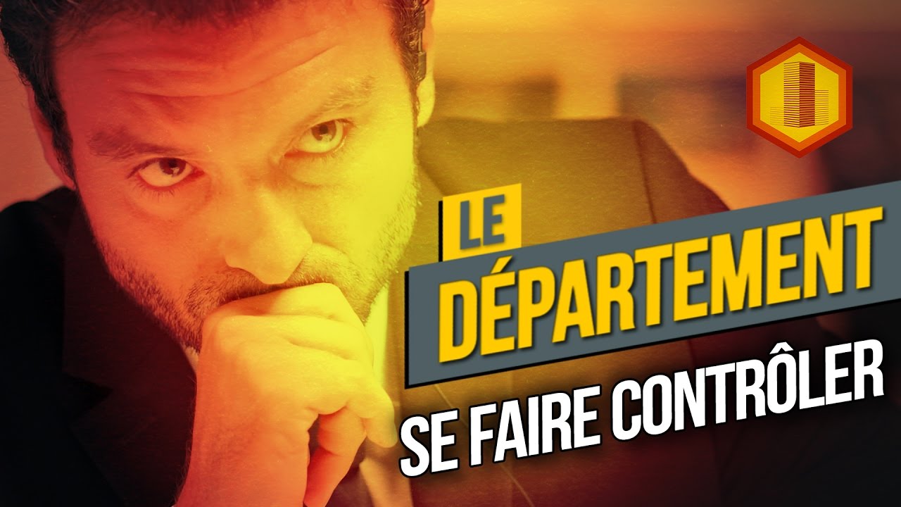 LE DÉPARTEMENT #7 Se faire contrôler