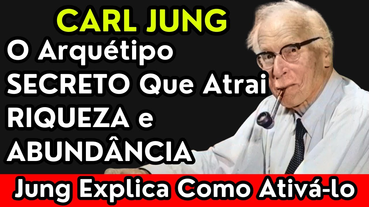 O Arquétipo SECRETO Que Atrai RIQUEZA e ABUNDÂNCIA (Jung Explica Como Ativá-lo)