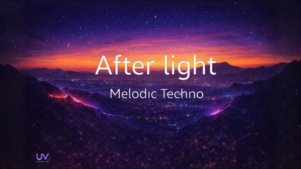 [ After light ] – [ Melodic Techno ] | UltraVibe 2026