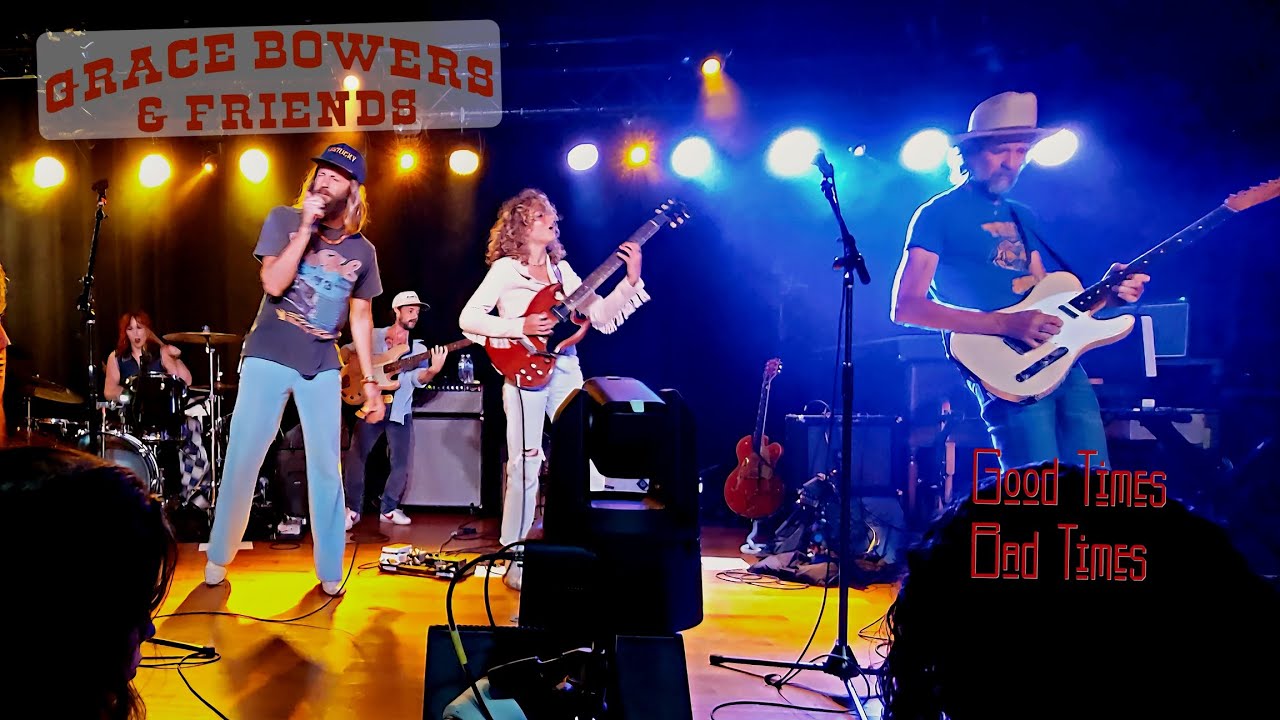 Grace Bowers with Audley Freed, Paul McDonald & Friends - Good Times Bad Times (Live in Nashville)