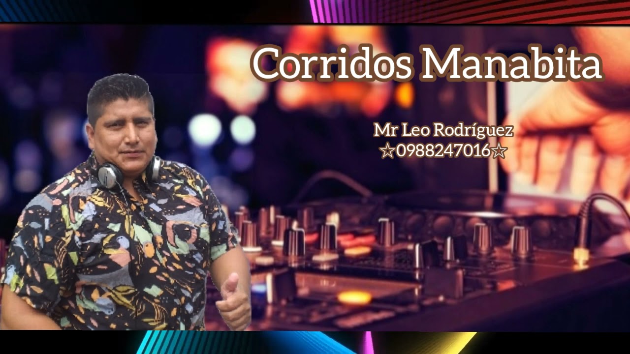 Dj Mr Leo Rodríguez Corridos Manabita (Lider tu vitamina)Disco Movil Frecuencia Manabita  0988247016