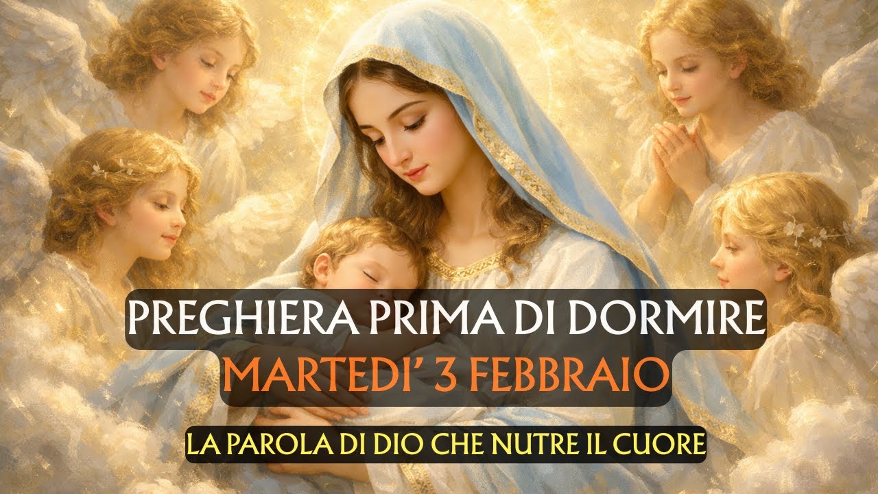🙏Preghiera prima di Dormire MARTEDI 3 FEBBRAIO | La Parola di Dio che nutre il cuore