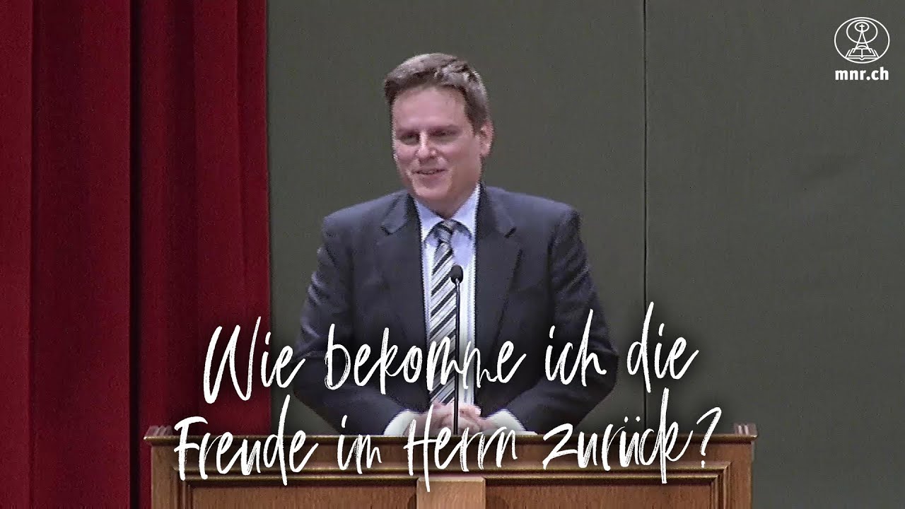 René Malgo: Wie bekomme ich die Freude im Herrn zurück? Phil 3,10-11