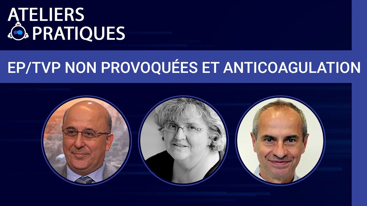 Les Ateliers pratiques Cardio-online | EP/TVP non provoquées et anticoagulation