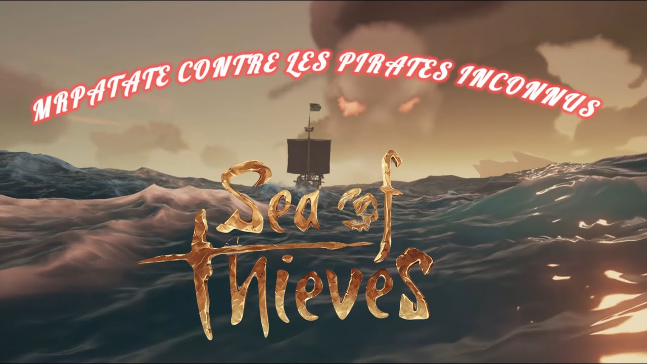 JE SUIS LE MÉCHANT PIRATE ! - Sea Of Thieves PvP