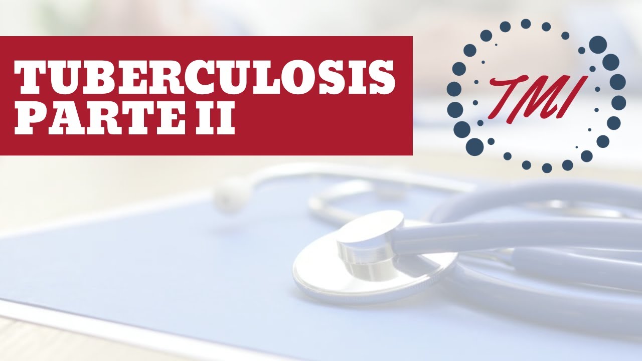Tuberculosis - Parte 2 (Infección Pulmonar)