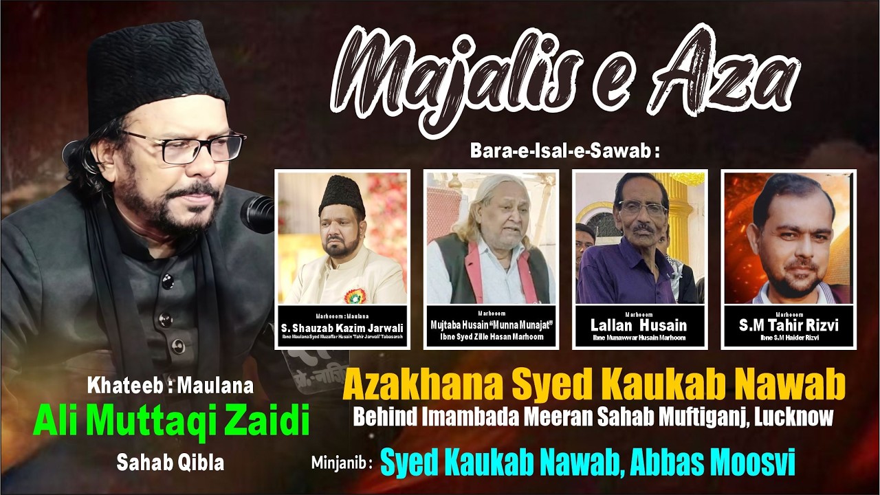 🔴 Majlis e Aza | Maulana Ali Muttaqi Zaidi | Azakhana Syed Kaukab Nawab | Muftiganj, Lucknow
