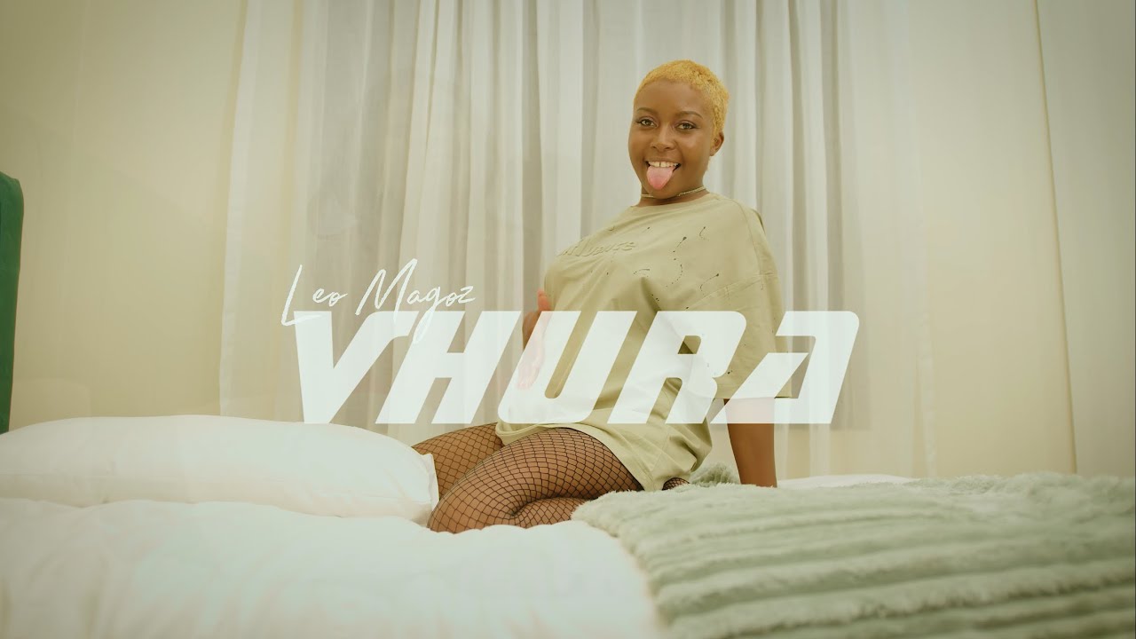 LEO MAGOZZ - VHURA (OFFICIAL VIDEO)