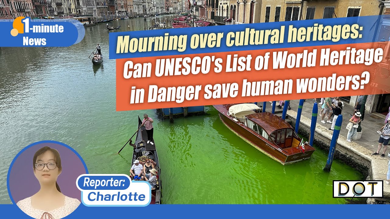1-minute News | Can UNESCO's List of World Heritage in Danger save human wonders?