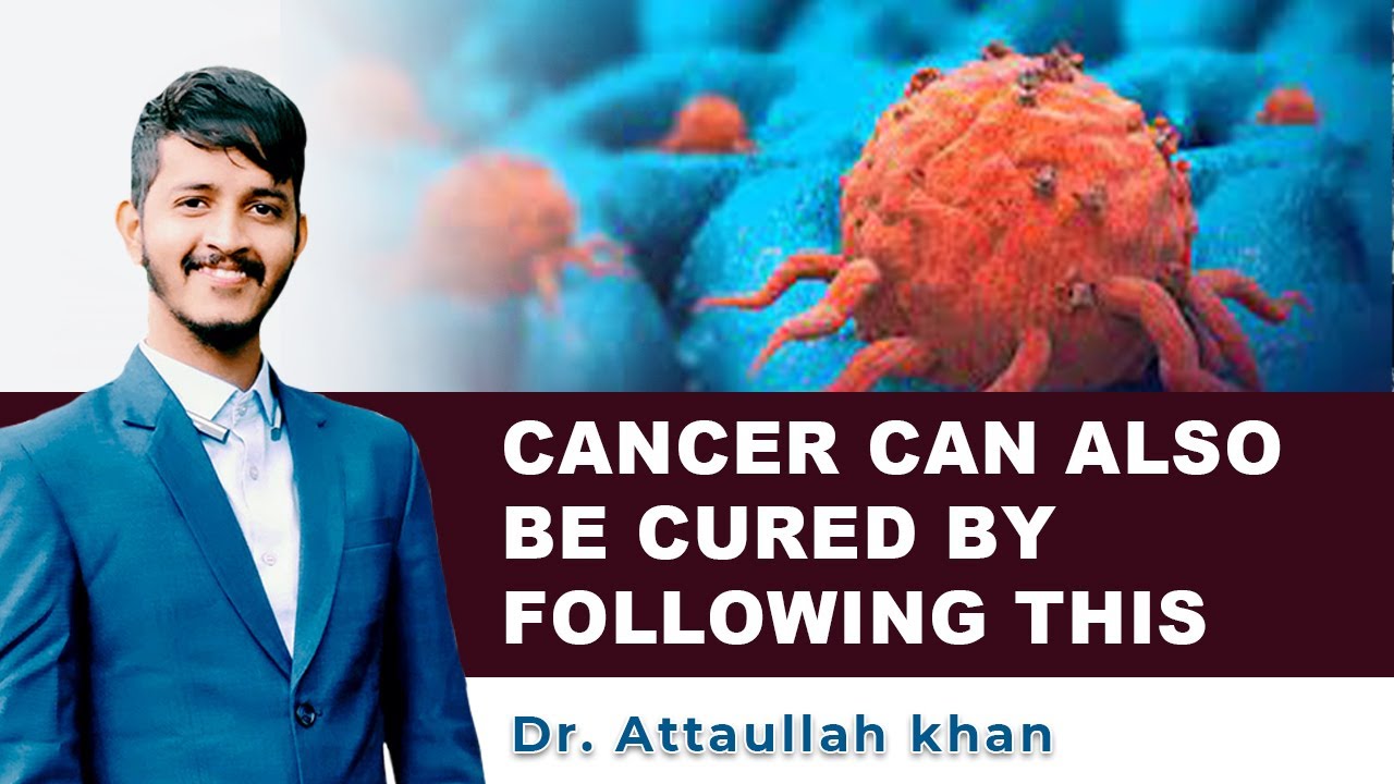 Cancer can also be cured by following this ... by Dr Attaullah khan | #drattaullahofficial |
