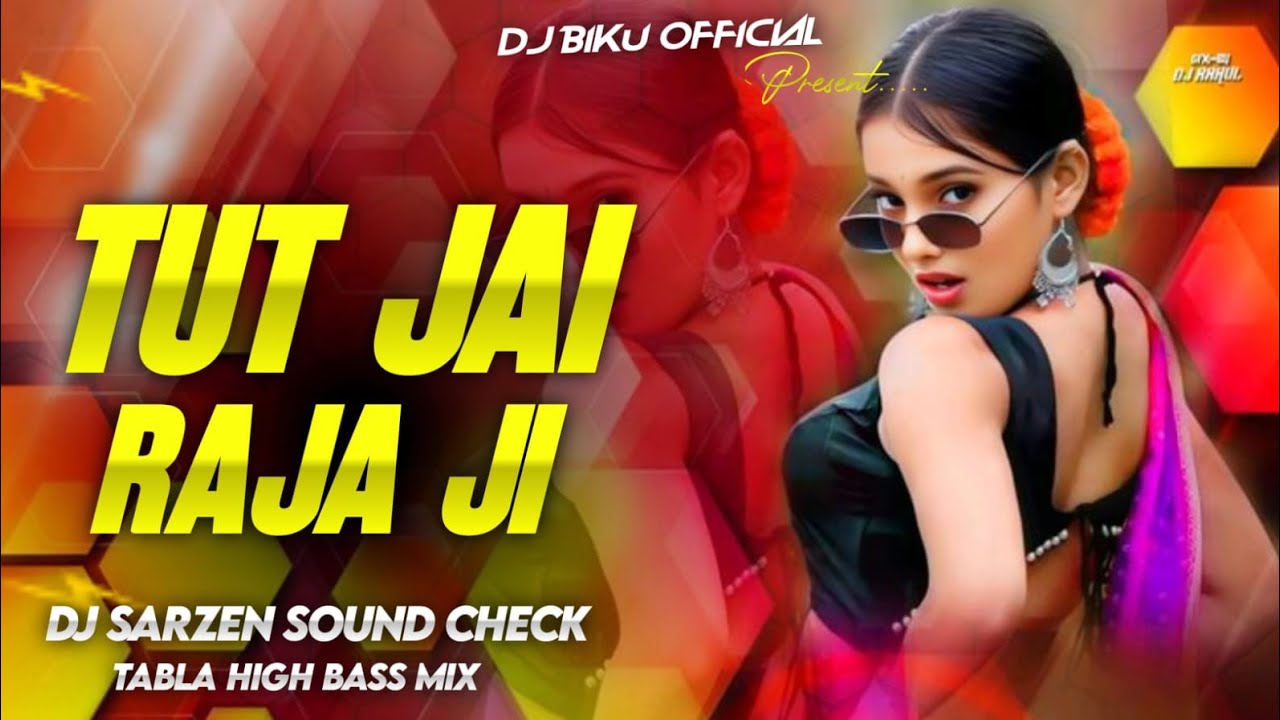 Tut Jai Raja Ji || Palang Sagwan Ke || Tabla High Bass Mix || Dj Sarzen Sound Check || DJ Biku