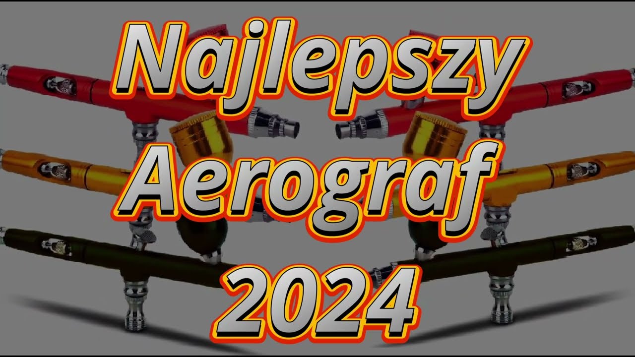 Najlepszy aerograf 2024 to ...