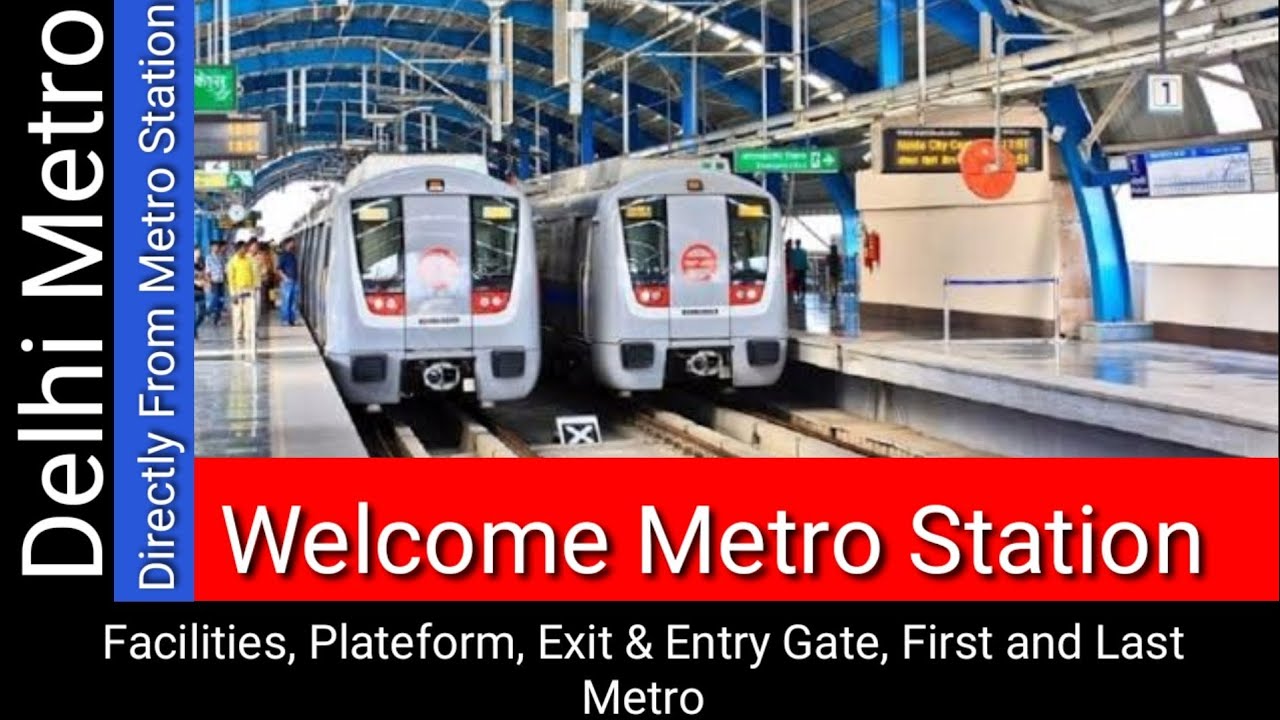 Welcome Metro Station (Red Line) : Facilities, Platform, Entry & Exit Gates, First and Last Metro