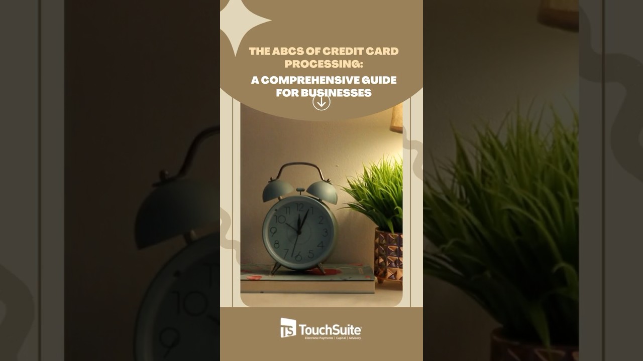The ABCs of Credit Card Processing: A Comprehensive Guide for Businesses