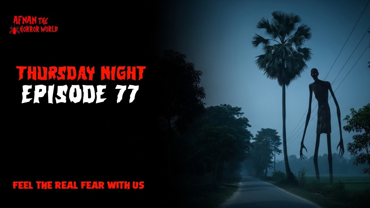 Thursday Night Episode-77 With Afnan!! @AfnanTheHorrorWorldBD #afnanvai