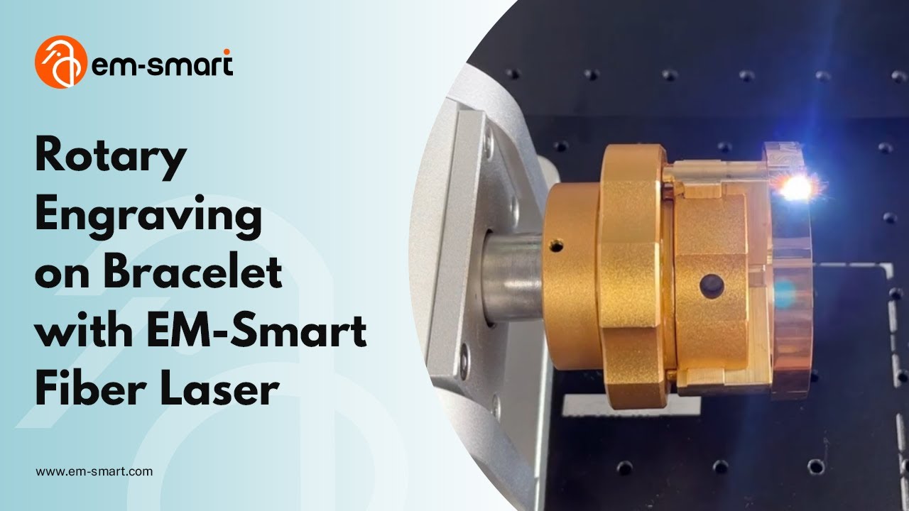 Rotary Engraving on Bracelet with EM-Smart Fiber Laser