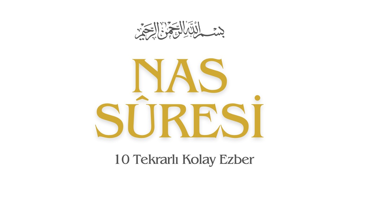 Nas Suresi Ezberleme (10 Tekrar) | Kümülatif Yöntem | Hızlı ve Kalıcı Ezber