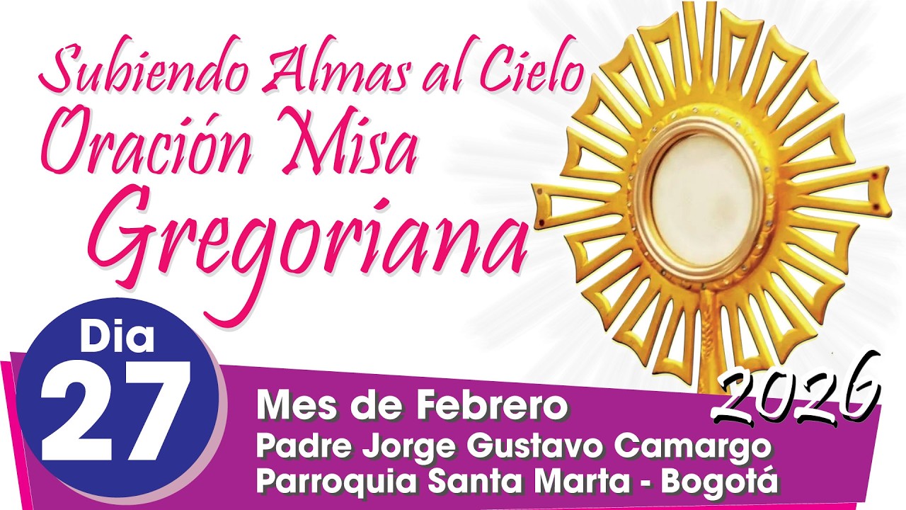 Oración Misa Gregoriana - 30 Dias - Día 27 Jueves 26 de Febrero de 2026