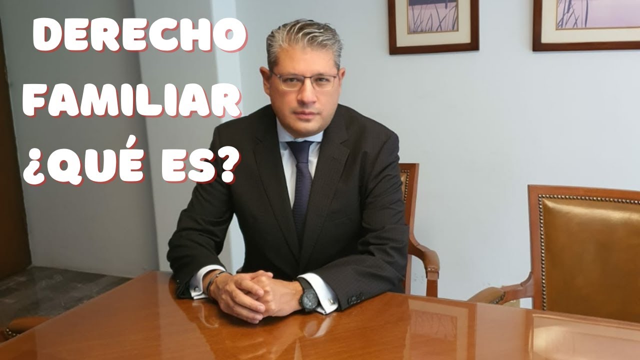 &iquest;Qu&eacute; es el derecho familiar?. Aprende en 1 minuto