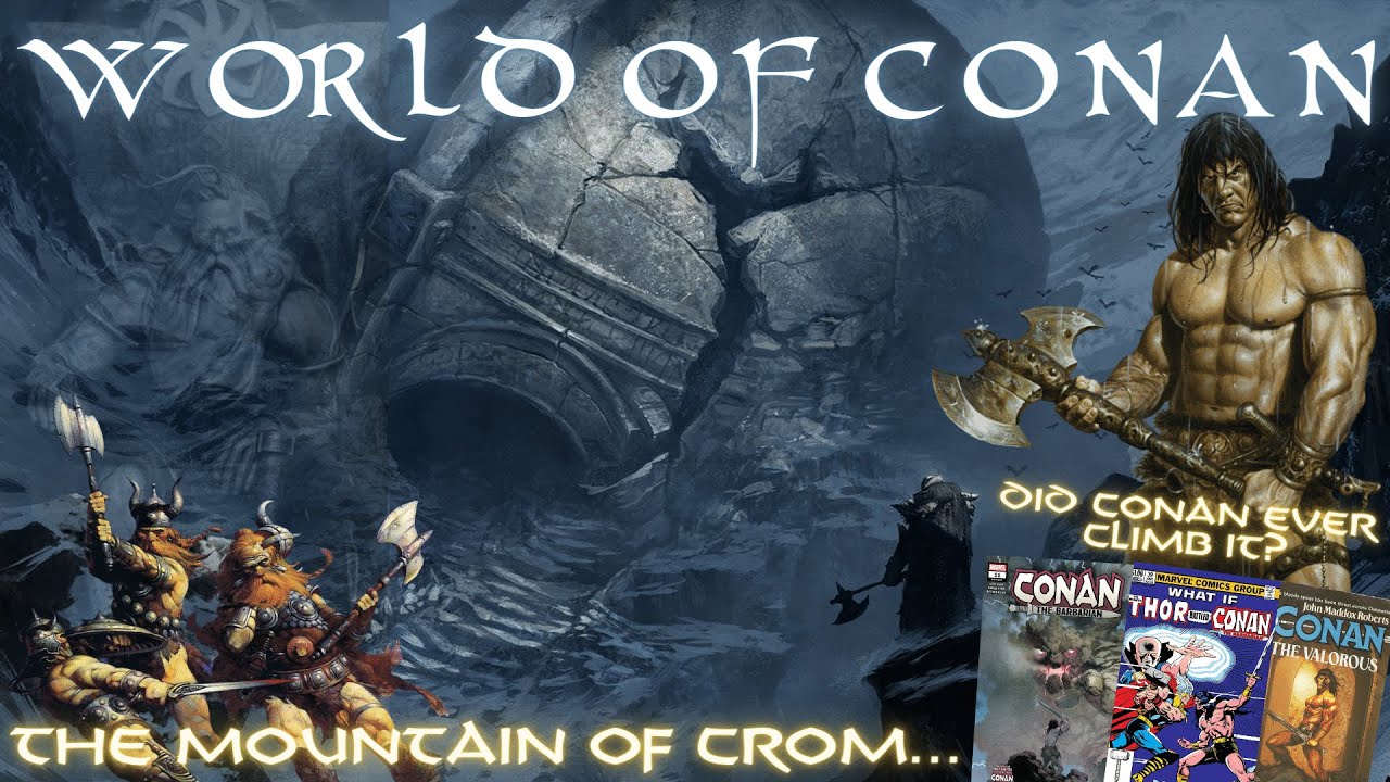 The Mountain Of Crom...  Did Conan Ever Climb It?