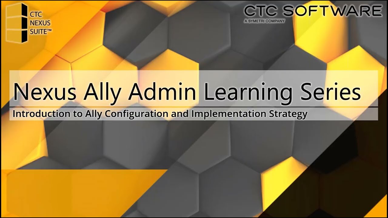 Nexus Ally Admin Learning Series: Introduction to Ally Configuration and Implementation Strategy