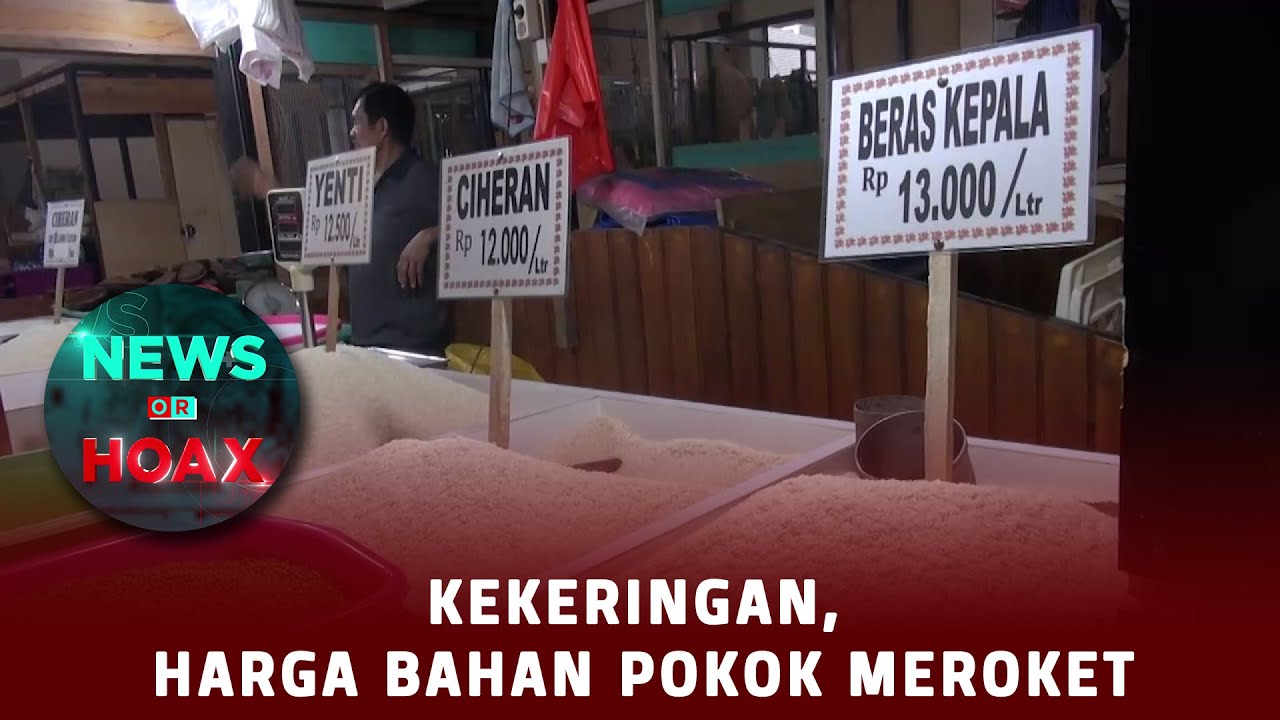 Kekeringan Picu Harga Bahan Pokok Meroket | NEWS OR HOAX