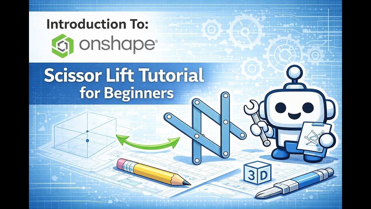 Introduction To Onshape - Scissor Lift Tutorial
