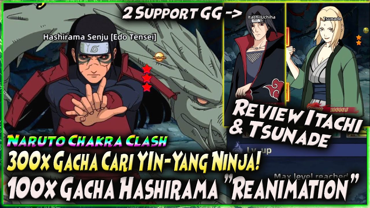 100x GACHA HASHIRAMA EDOTENSEI | 300x GACHA | REVIEW ITACHI & TSUNADE 🔥 NARUTO CHAKRA CLASH (X7GAME)