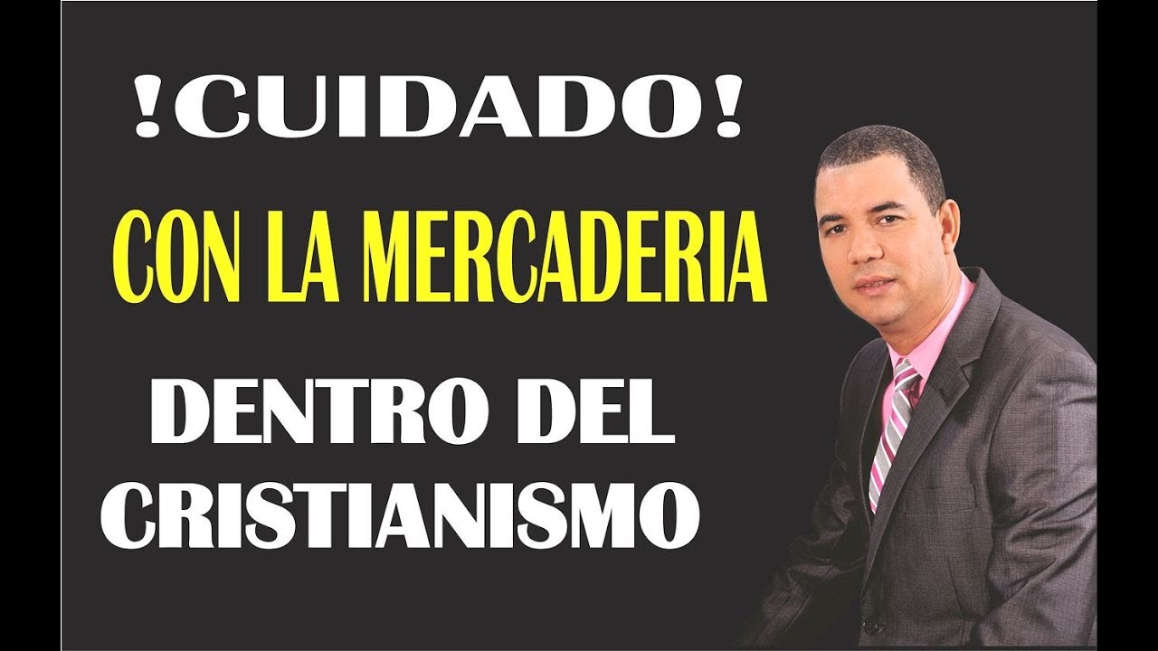 Predicas Cristianas | Cuidado con la Mercadería dentro del Cristianismo 1 | Edwin Santana Sermones