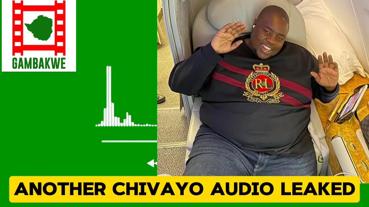 EXCLUSIVE: Another Chivayo Audio Leaked