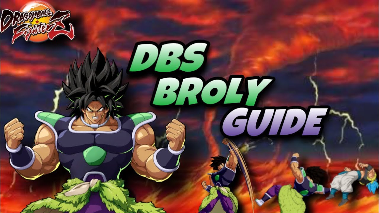 DBS Broly Guide For Season 4 DBFZ (Part 1,Neutral,Specials,KeyMoves,Setups)