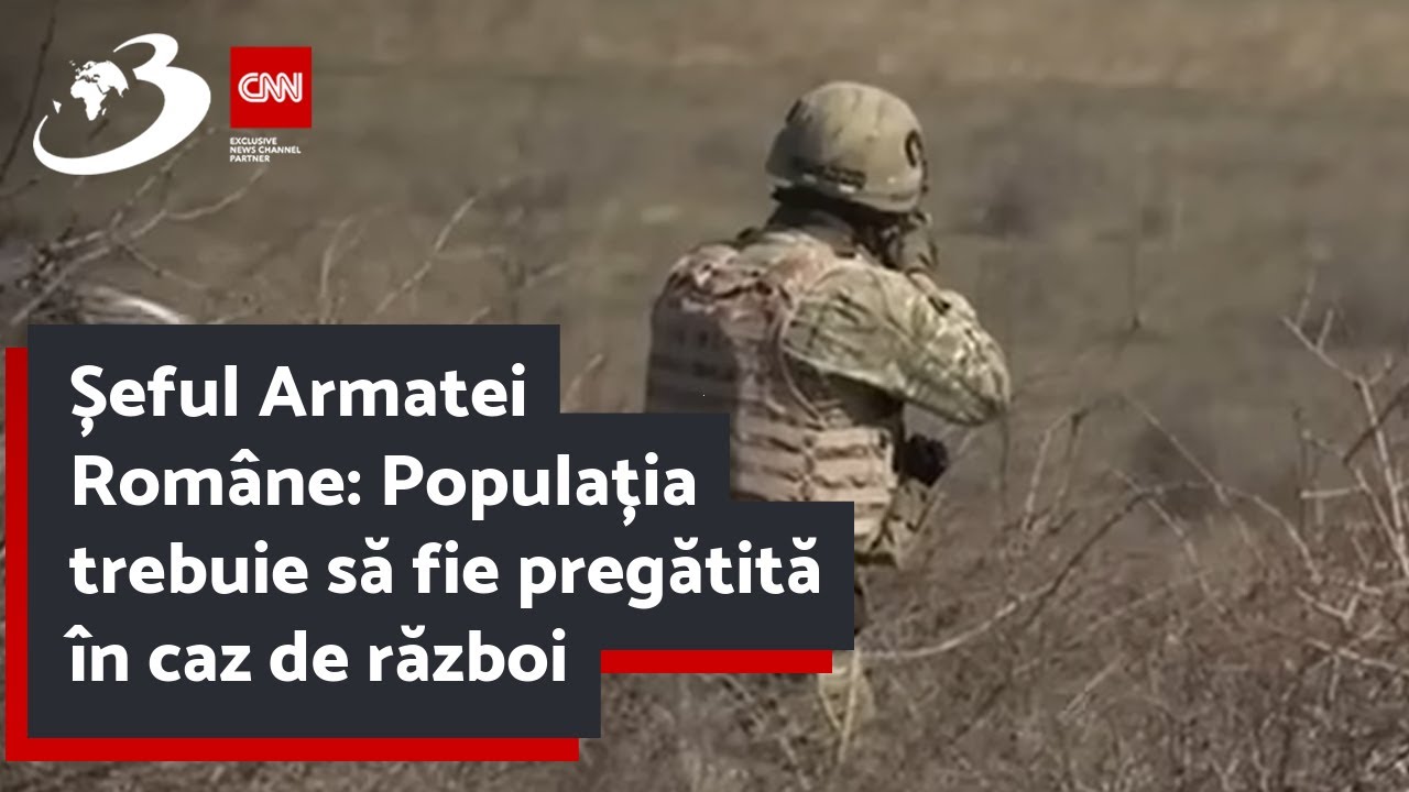 Șeful Armatei Române: Populația trebuie să fie pregătită în caz de război