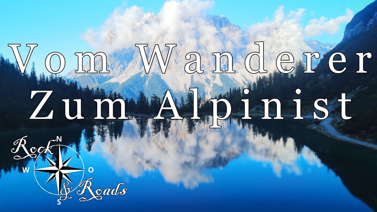 Vom Wanderer zum Alpinist - Wie fange ich mit dem klettern an?