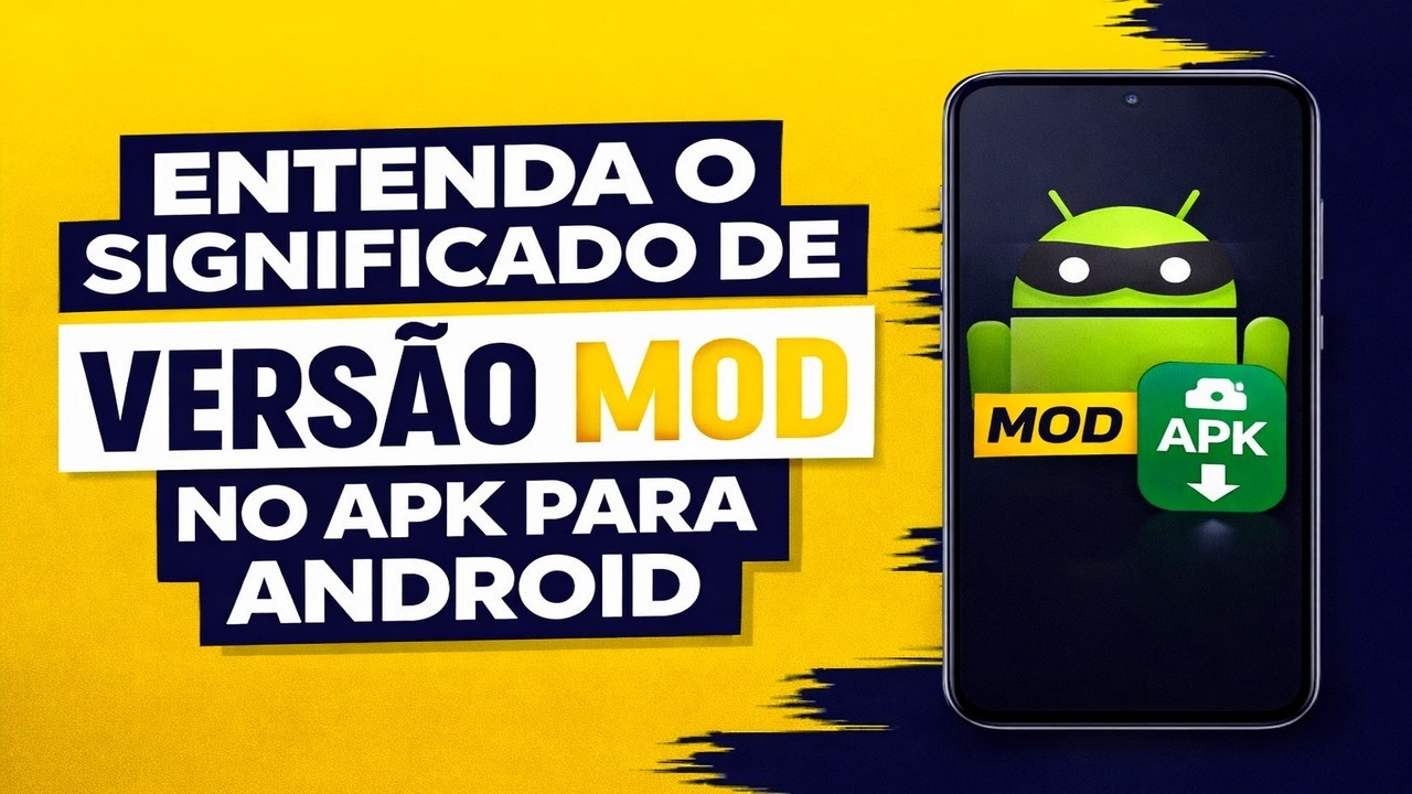 ░ Entenda o Significado de Versão Mod no APK para Android