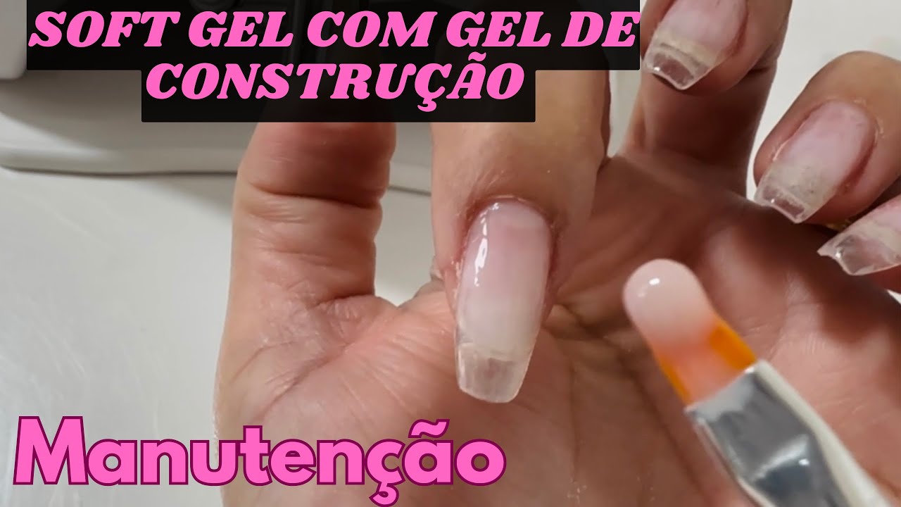 Como fazer a manutenção da unha Soft Gel com gel de construção??? {Passo a passo Completo}✅💅🏻