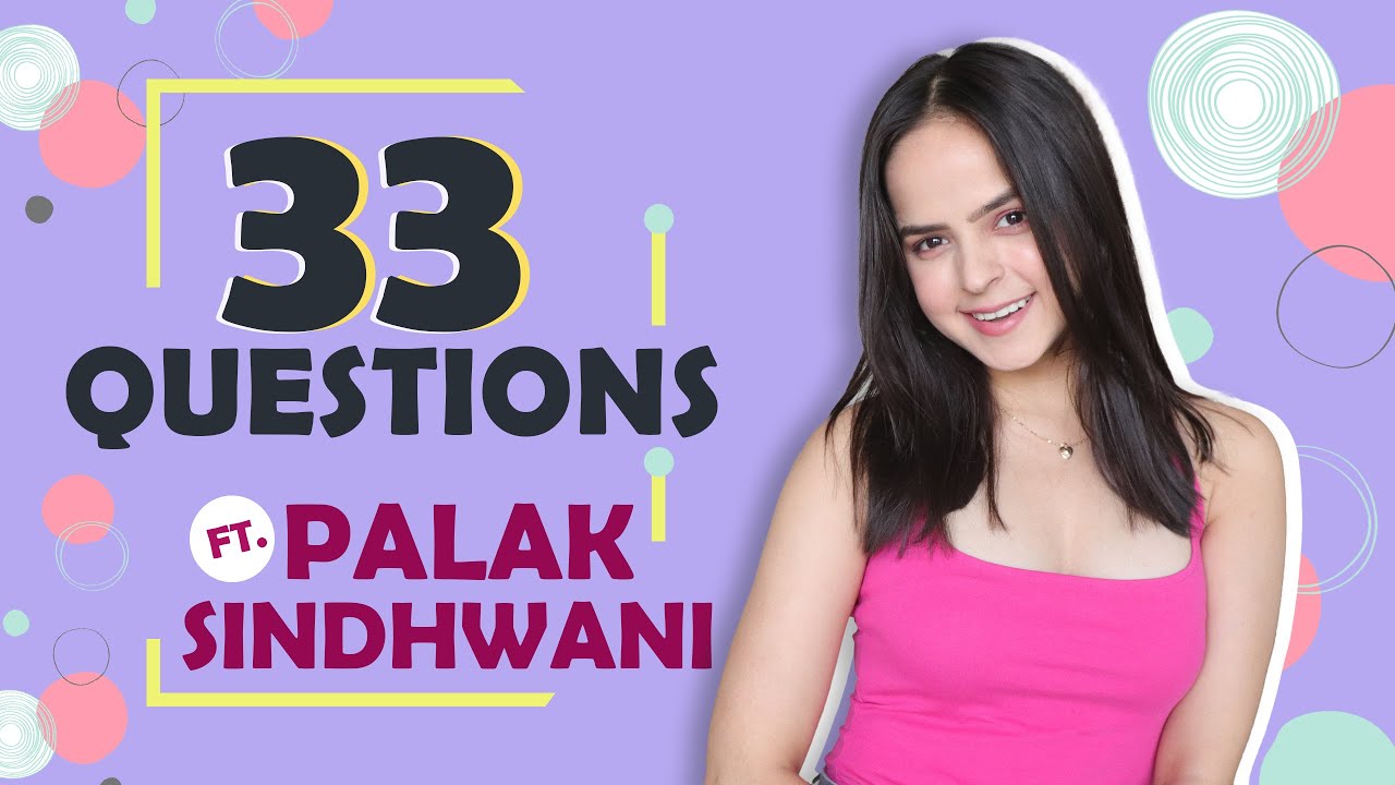 33 Questions ft. Palak Sindhwani | India Forums