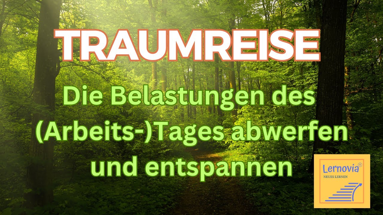 Traumreise - Die Belastungen des (Arbeits-)Tages abwerfen und entspannen