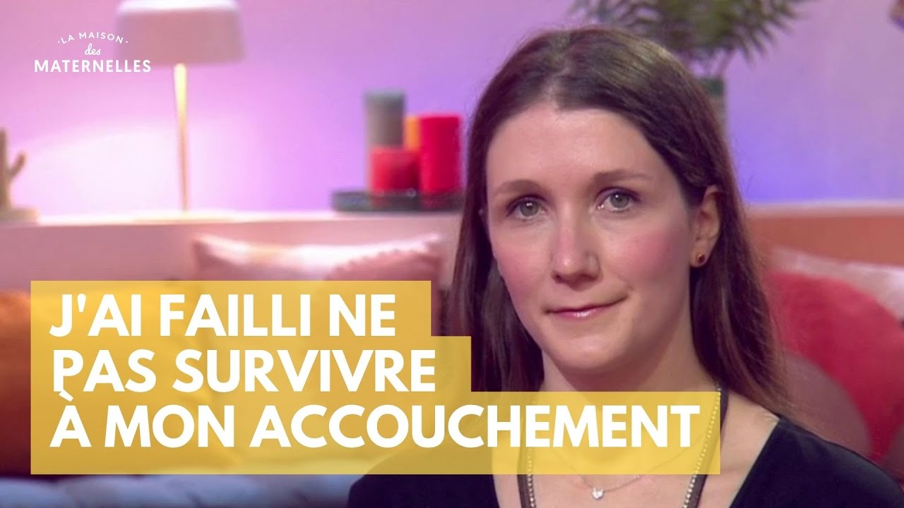 J'ai failli ne pas survivre à mon accouchement - La Maison des maternelles #LMDM