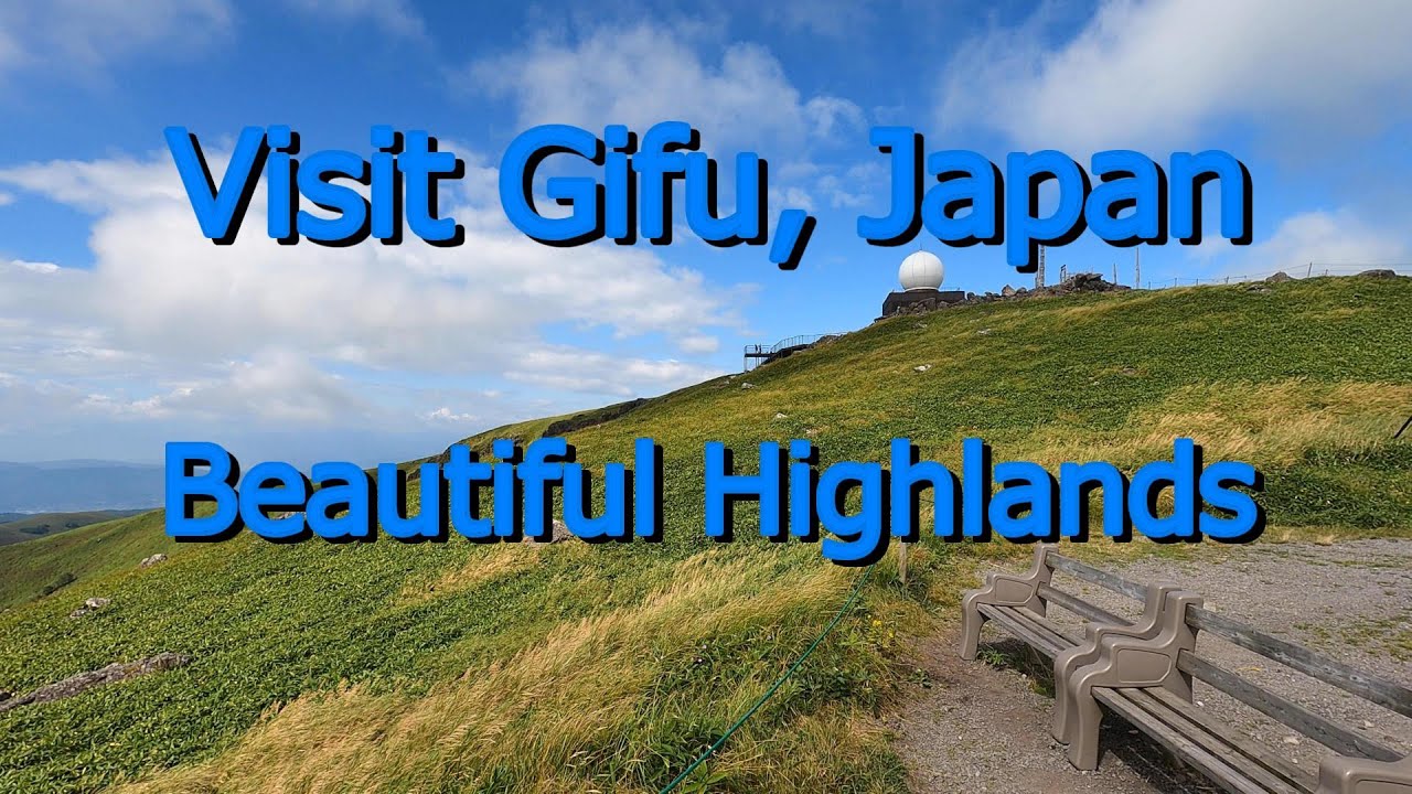 Visit Gifu #20  Beautiful Highlands