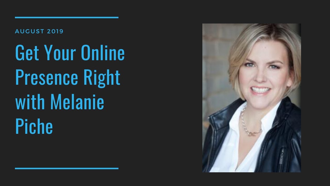 Getting Your Online Presence Right with Melanie Piche