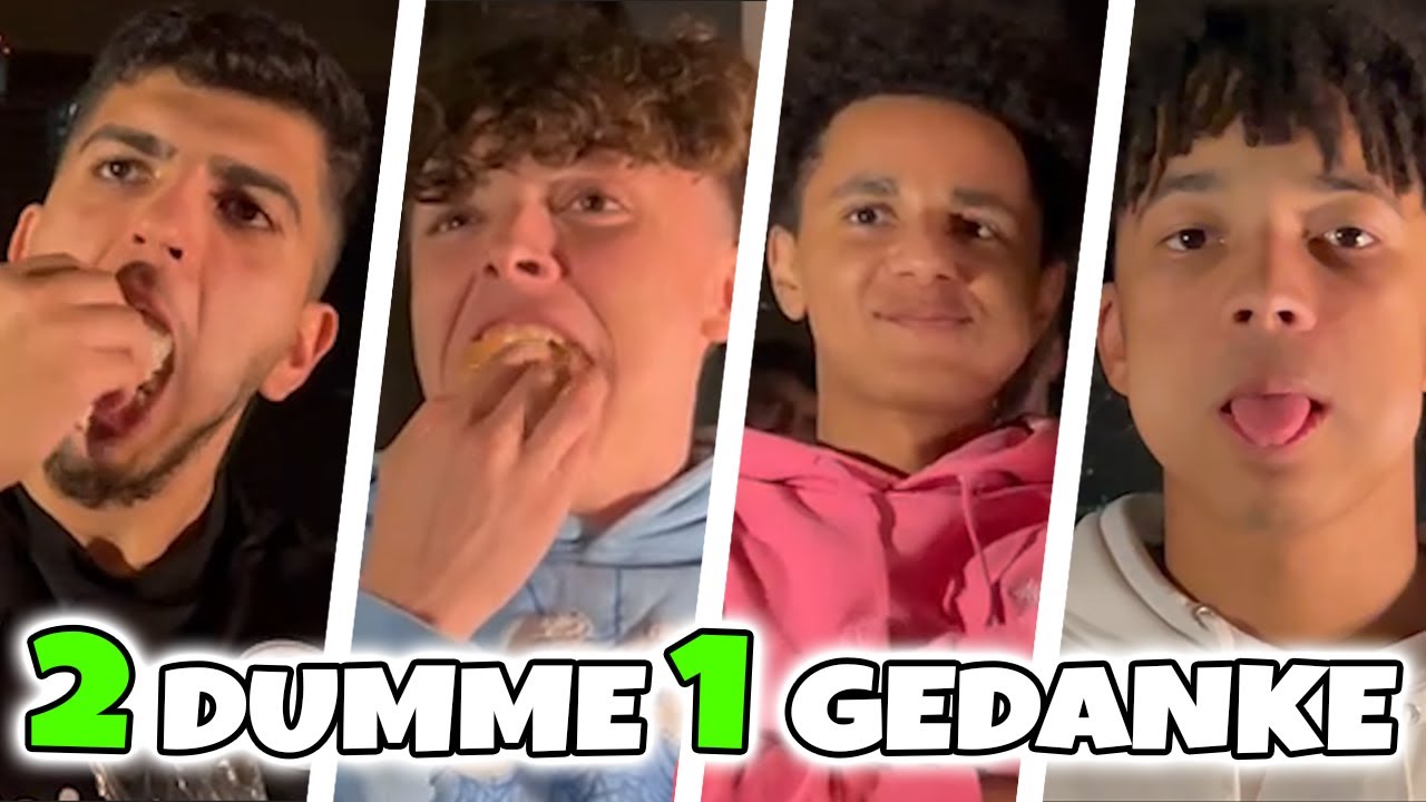 2 DUMME 1 GEDANKE (extrem)