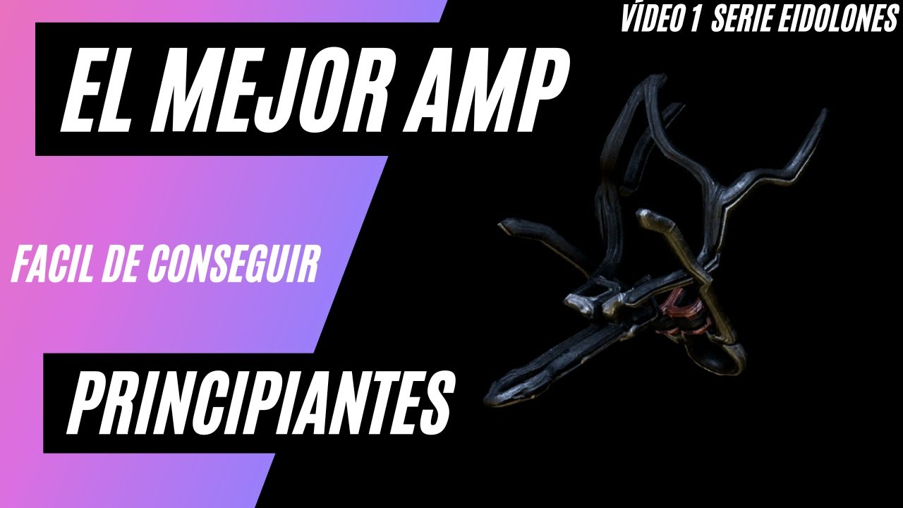 CONSEGUIR EL MEJOR AMP 123 CAZA EIDOLONES SINDICATO OSTRONITAS Y RAQUIS - VALE 2026 #warframeespañol