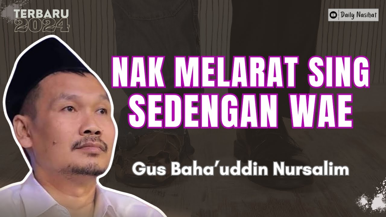 Gus Baha - KALAU MISKIN JANGAN TERLALU NANTI AKALMU HILANG | Ngaji Gus Baha TERBARU