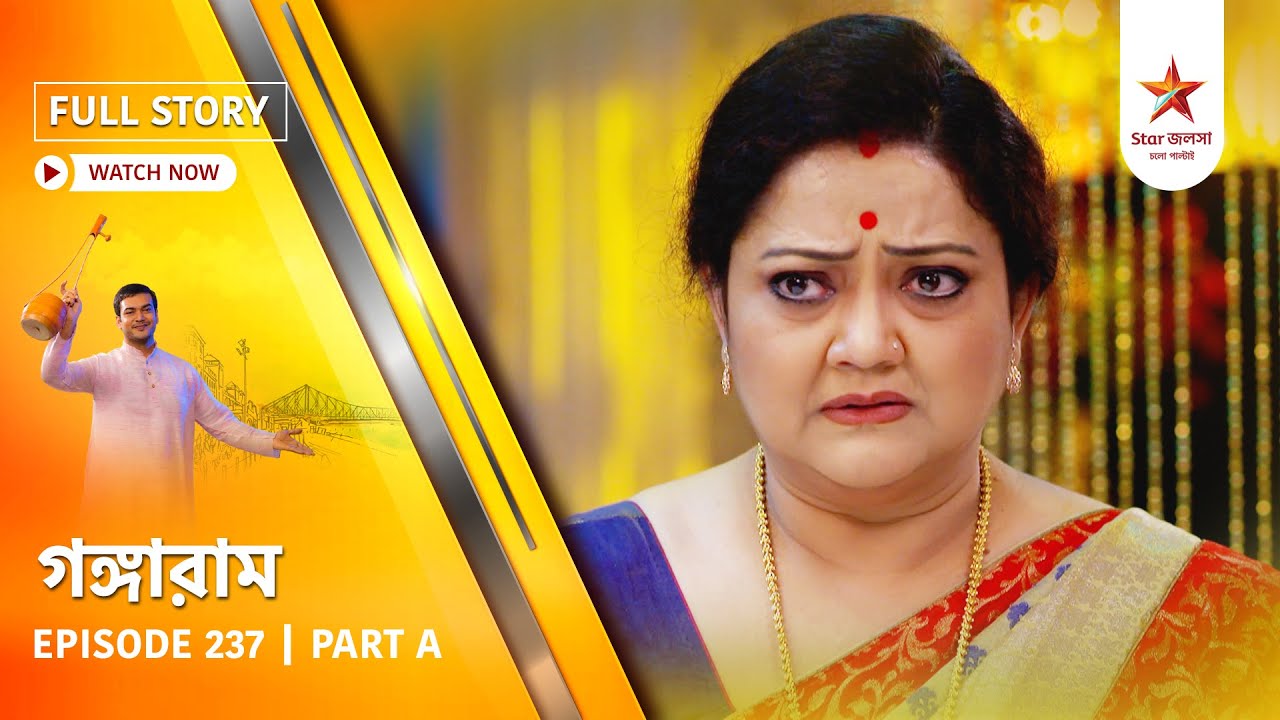 Full Story | Gangaram | Episode 237 | Part A