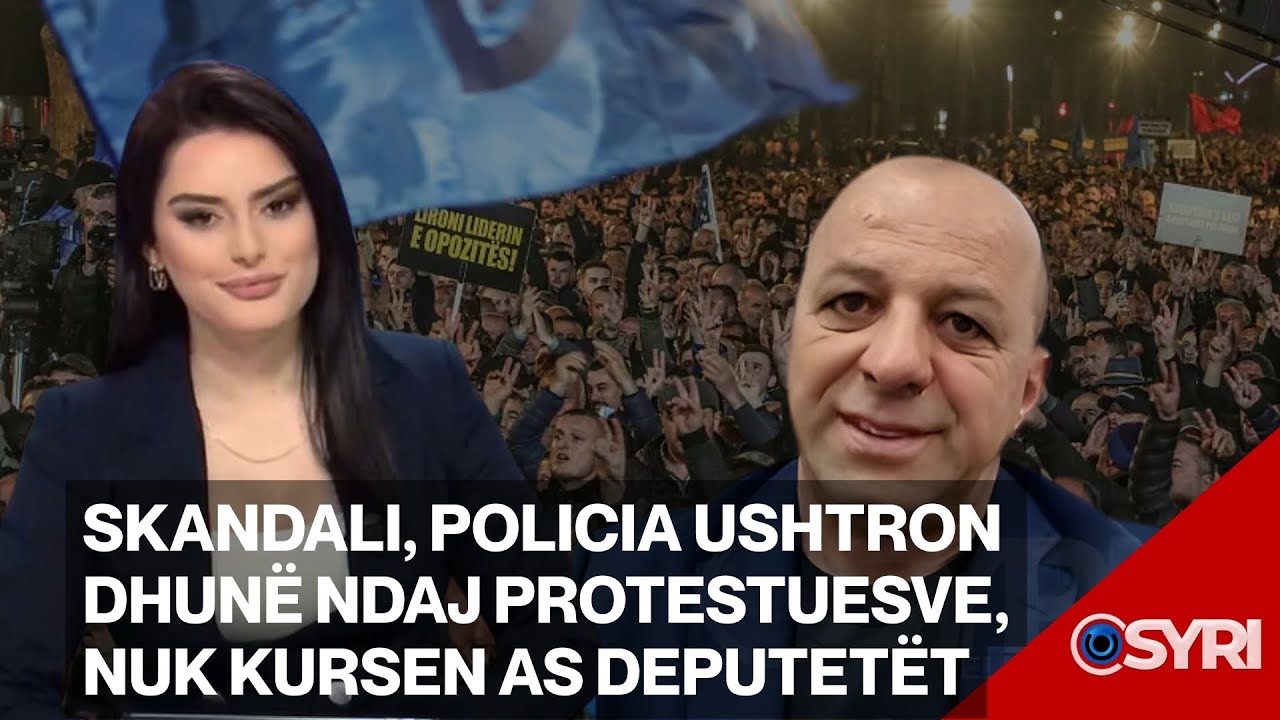 INTERVISTA/ Dhuna e policisë ndaj protestuesve