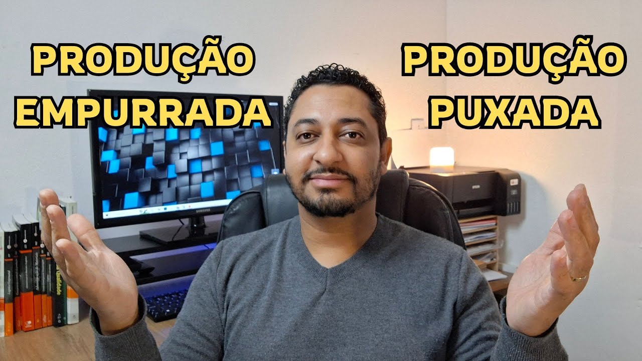 Produção Empurrada x Produção Puxada 