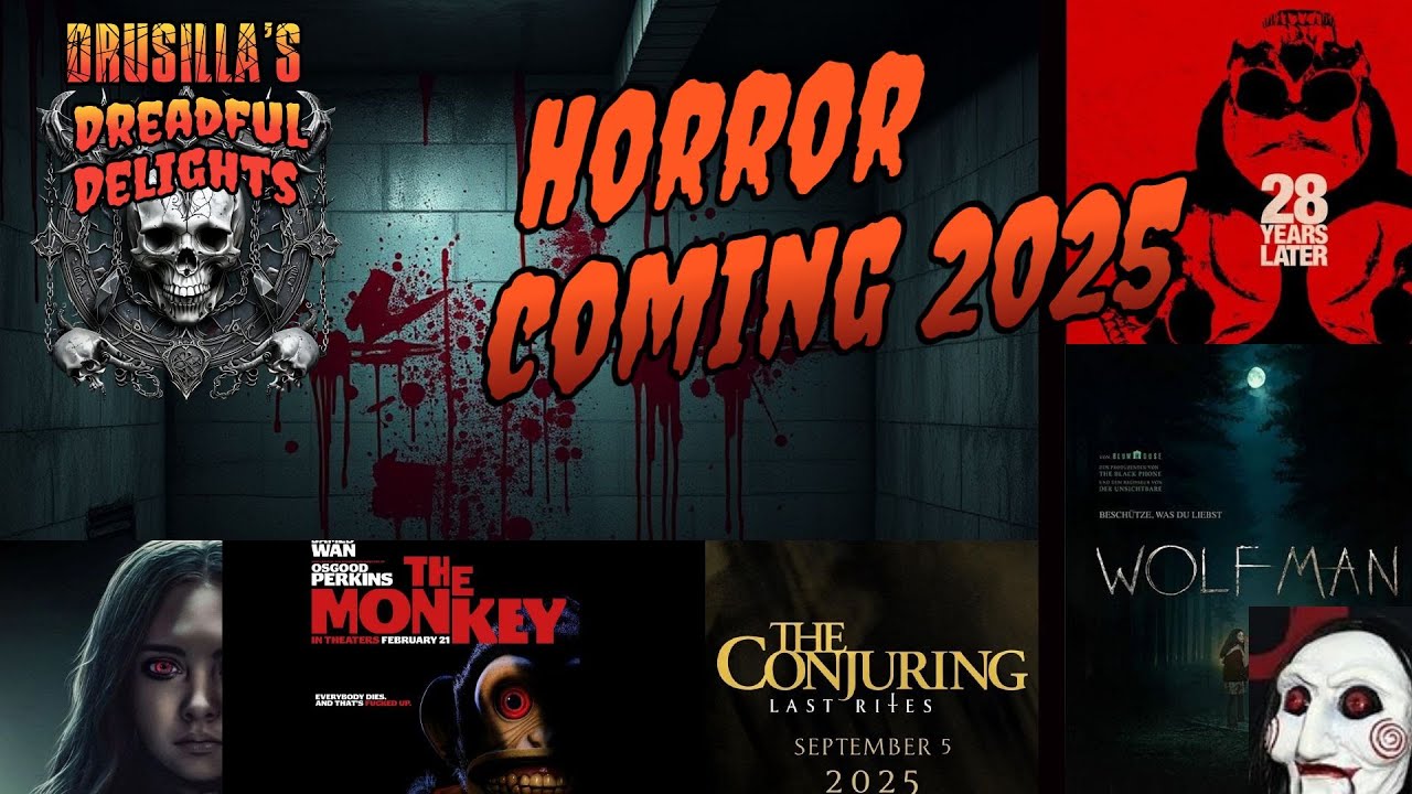 Top 10 Most Anticipated Horror Movies of 2025 Drusilla's dreadful delights