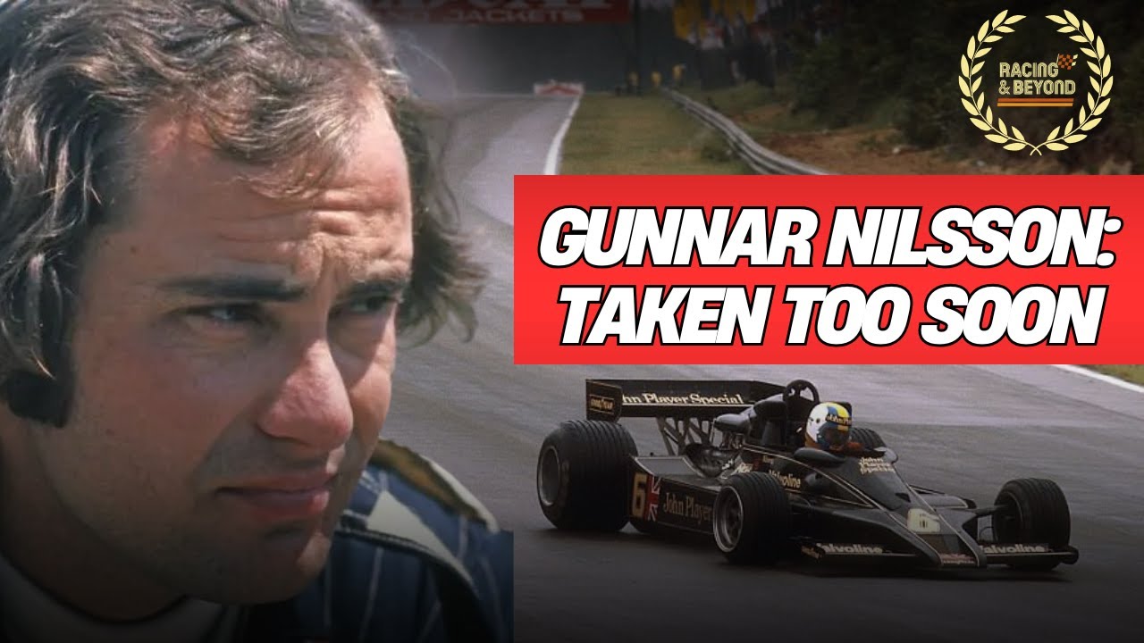 Gunnar Nilsson – The Formula 1 Legend Taken Too Soon | A Story of Triumph & Tragedy