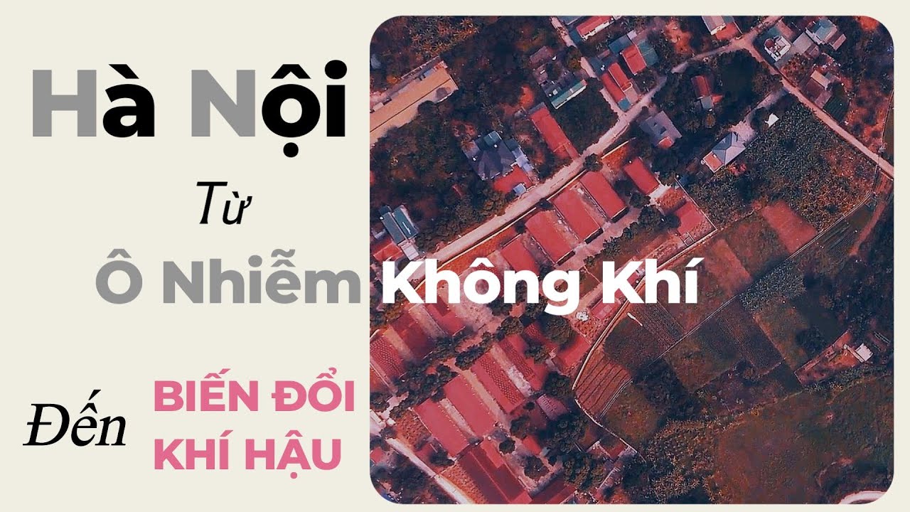Việt Nam Phưu Lưu Ký - Hanoi - From Air Pollution To Climate Change