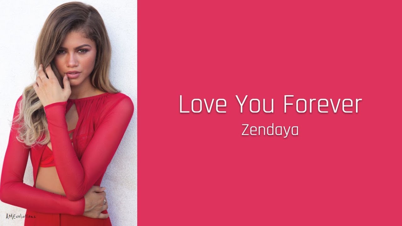 Love You Forever - Zendaya (lyrics)